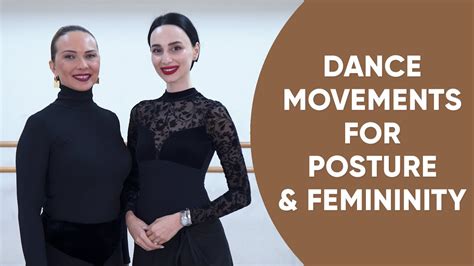 How To Have A Good Posture And Become More Feminine With These Dance