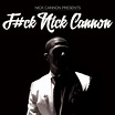F#ck Nick Cannon | Nick Cannon | Comedy Dynamics