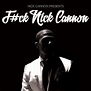 F#ck Nick Cannon | Nick Cannon | Comedy Dynamics