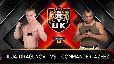 Ilja Dragunov V Commander Azeez Nxt Uk Youtube