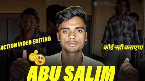 How To Edit Video Like Abu Salim Abu Salim Ke Jaisa Action Video Kaise Edit Kare Youtube