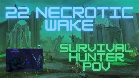 22 Necrotic Wake Survival Hunter PoV Tyrannical YouTube