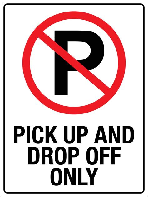 No Parking Pick Up And Drop Off Only Sign New Signs