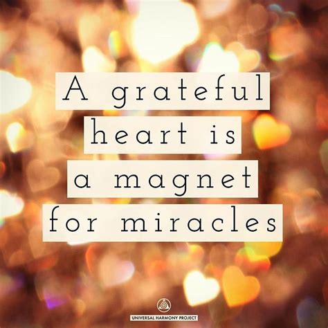 A Grateful Heart Is A Magnet For Miracles Grateful Miracles