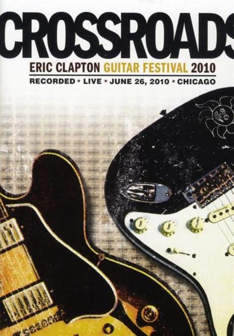 Crossroads Guitar Festival 10 Eric Clapton Muziek