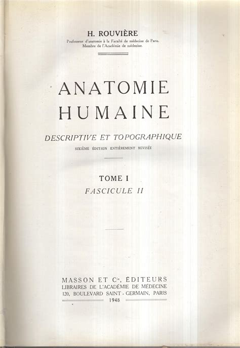 Anatomie Humaine Descriptive Et Topographique Sixième Édition Entièrement Révisée Tome I