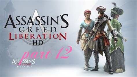 Assassins Creed Liberation Hd Part 12 Youtube