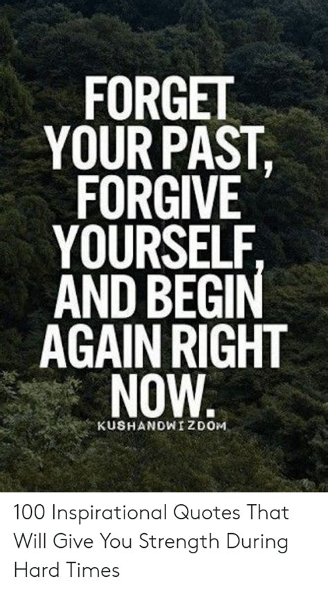 Forget Your Past Forgive Yourself And Begin Again Right Now