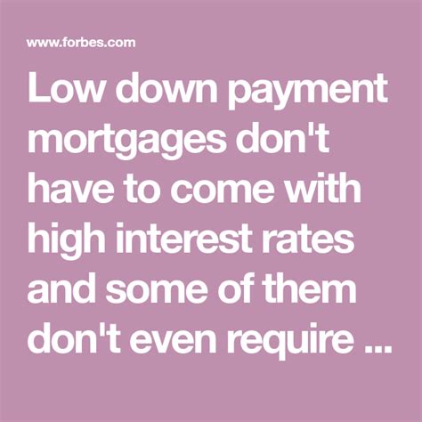 Low Down Payment Mortgages Dont Have To Come With High Interest Rates