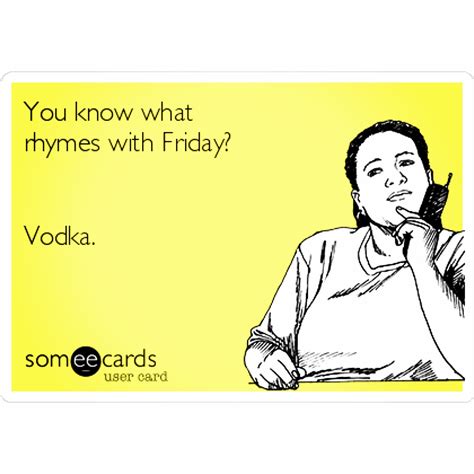 Pin By Amanda On Ecards What Rhymes Friday Humor Ecards Friday Humor