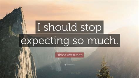 Top 3 Ishida Mitsunari Quotes 2021 Edition Free Images Quotefancy
