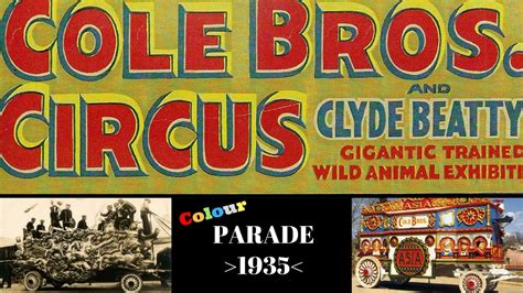 1935 Cole Bros And Clyde Beatty Circus Parade Youtube