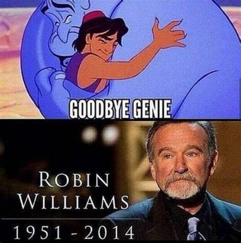 Goodbye Genie RIP Robin Williams WeKnowMemes Robin Williams Robin Williams