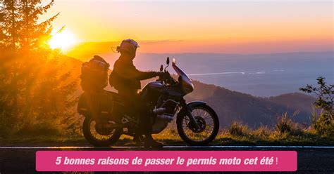 5 bonnes raisons de passer votre permis moto cet été