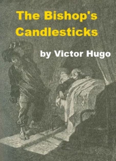 The Bishops Candlesticks By Victor Hugo Ebook Barnes And Noble®