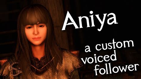 Aniya A Custom Voiced Follower For Skyrim Special Edition Gameplay Trailer V Youtube