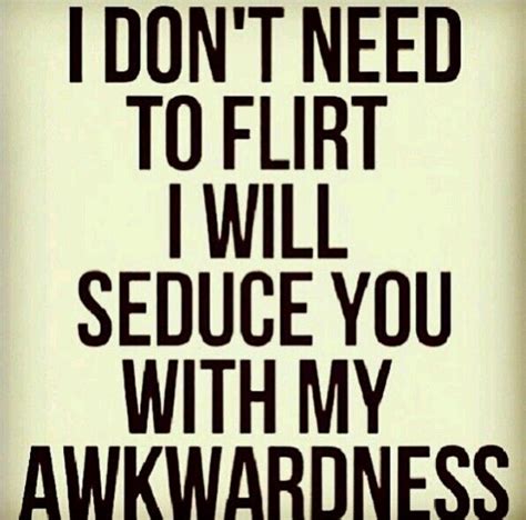 Akward Wins The Words Words Of Wisdom Flirting Quotes For Him Flirting Memes Flirt Quotes