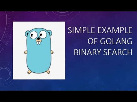 Golang Binary Search Algorithm Golang Tutorial Youtube