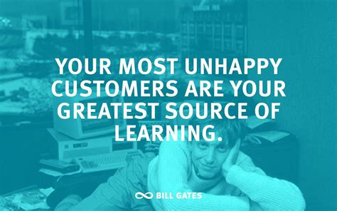 Your Most Unhappy Customers Are Your Greatest Source Of Learning