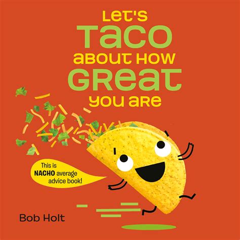 Lets Taco About How Great You Are By Bob Holt Penguin Books Australia