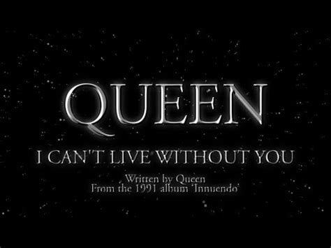 Excites me, my words cant describe how u fuel me up most of the time. Queen - I Can't Live Without You (Official Lyric Video ...