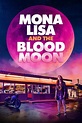 Mona Lisa and the Blood Moon (VOSTFR ) 2022 Streaming VF French Complet ...