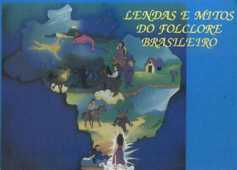 Lendas E Mitos Do Folclore Brasileiro E Histórias Indígenas Traça