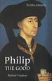 Philip The Good | 9780851159171 | Richard Vaughan | Boeken | bol.com