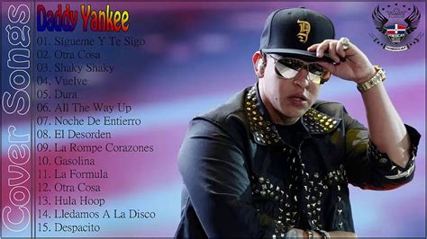 Daddy Yankee Las 15 Mejores Canciones De Daddy Yankee Daddy Yankee Mix Youtube