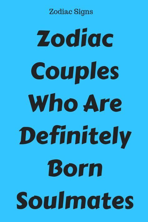 Explore the pisces soulmate compatibility with each of the zodiac signs so you can reveal who their perfect partner for a lifetime is. Zodiac Couples Who Are Definitely Born Soulmates | Zodiac ...