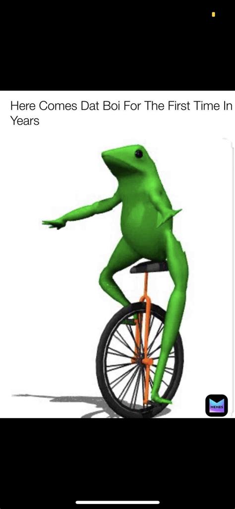 Can We Make Dat Boi Come Back In 2021 Rmemes
