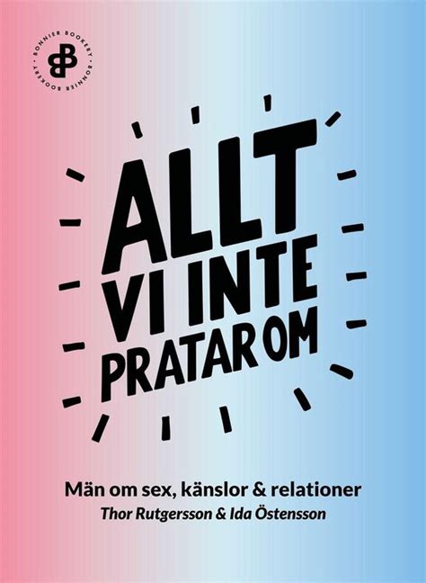 Allt Vi Inte Pratar Om Män Om Sex Känslor Och Relationer Ebook