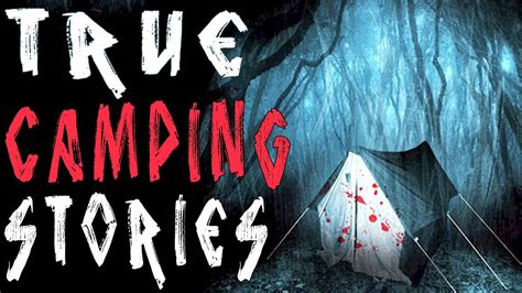 6 TRUE Creepy Camping HORROR Stories YouTube