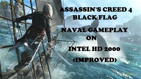 Assassin S Creed 4 Black Flag Naval Gameplay On Intel HD 2000 YouTube