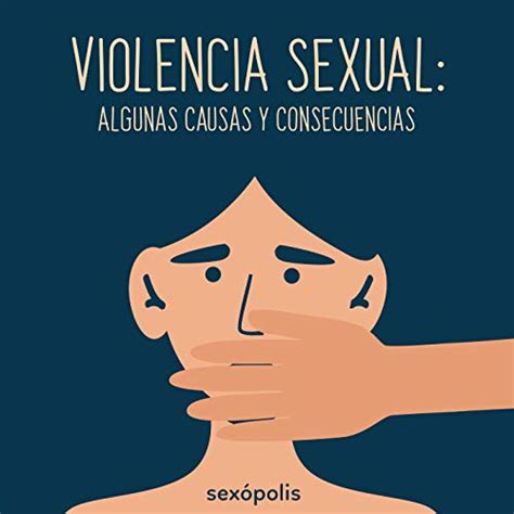 Factores Que Inciden En Las Consecuencias De La Violencia Sexual My