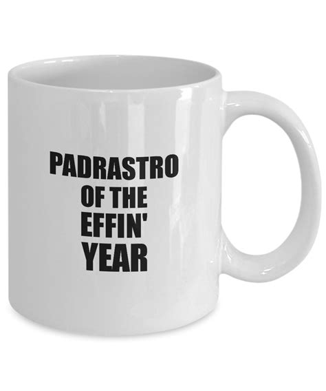 Padrastro Of The Effin Year Mug Funny Inspiration T For Padrastro