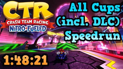 Crash Team Racing Nitro Fueled All Cups Incl Dlc Speedrun In 148
