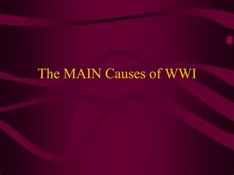 1 The Main Causes Of Wwi Slideshare Version Ppt