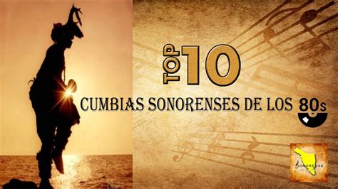 Top 10 Cumbias Sonorenses De Los 80s Especial Para Semana Santa 2018