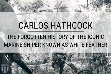 Carlos Hathcock Iconic Marine Sniper Known As White Feather