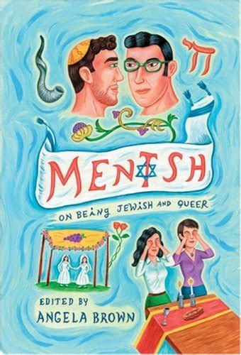 Mentsh On Being Jewish And Queer By Angela Brown