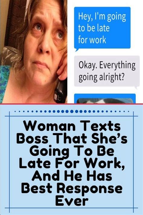 Woman Texts Boss That Shes Going To Be Late For Work And He Has Best