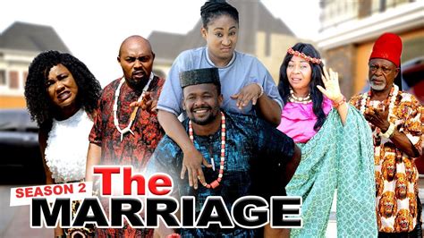 The Marriage Season 2 2020 Latest Nigerian Nollywood Movies Youtube