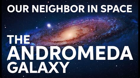 The Andromeda Galaxy Our Neighbor In Space Sky Watching Youtube
