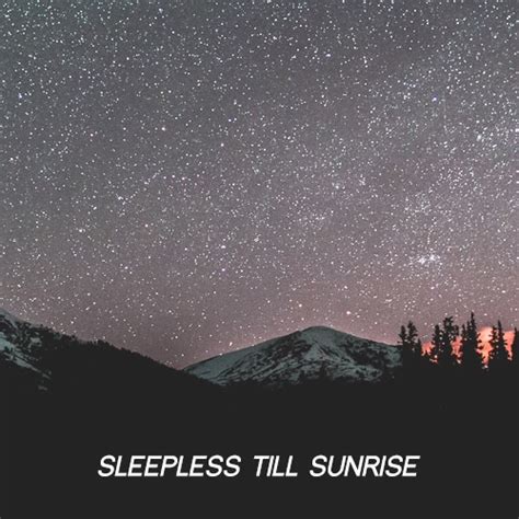 8tracks Radio Sleepless Till Sunrise 11 Songs Free And Music Playlist