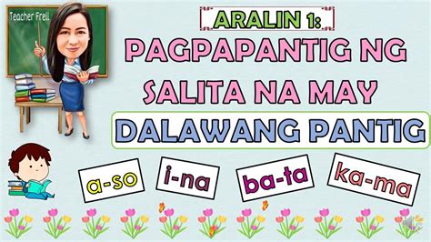 Pagpapantig Ng Salita Na May Dalawang Pantig Aralin 1 Unang Hakbang