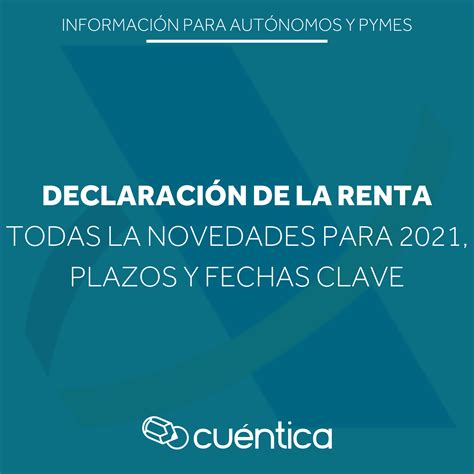 Las personas naturales no asalariadas que hayan. Declaración de la renta: novedades 2021, plazos y fechas ...