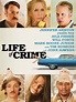Life of Crime (2014) - Daniel Schechter | Synopsis, Characteristics ...