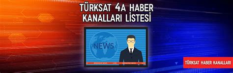 Türksat 4A Haber Kanalları Listesi 2020 Güncel My Prodüksiyon