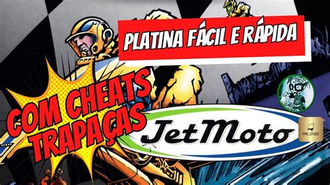 Jet moto Guia De Platina Rápido Com Cheats Trapaças Platina